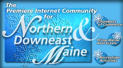 Northern and Downeast Maine, The Premiere Internet Community, with buttons for Chambers of Commerce, Prime Maine Real Estate and Recreation Activities